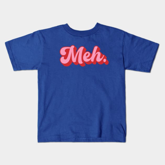 Groovy Meh. Kids T-Shirt by HtCRU